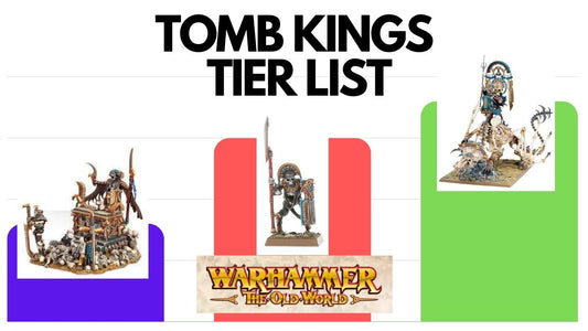 Warhammer the Old World Tomb Kings Tier List